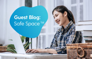 Guest Blog: Safe Space