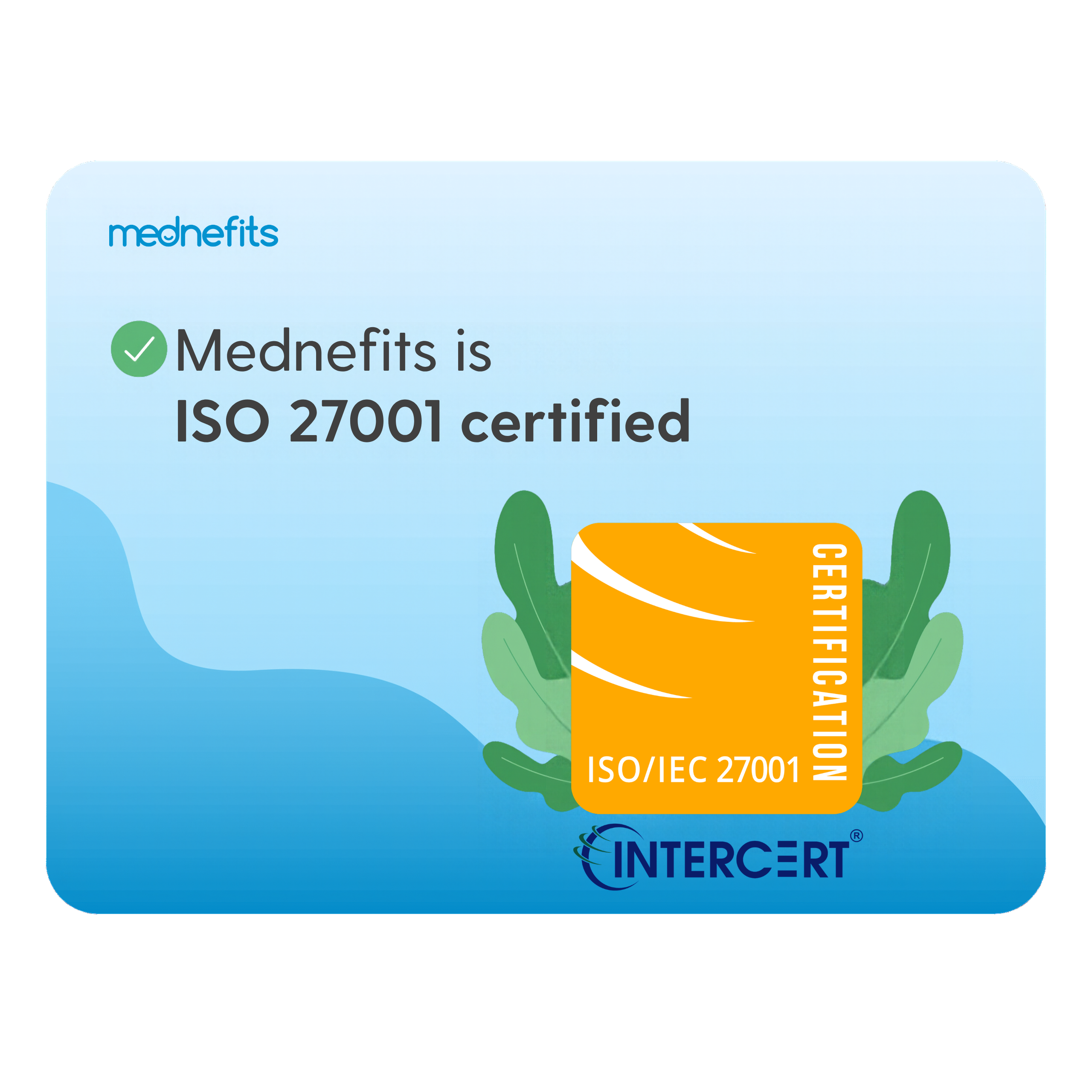 Mednefits is ISO 27001 certified